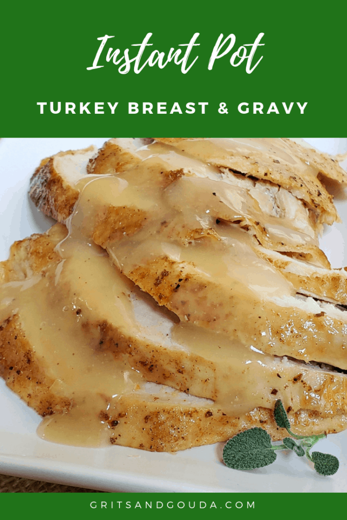 Instant Pot Bone-In Turkey Breast and Gravy recipe Pinterest Pin with fresh sage garnish